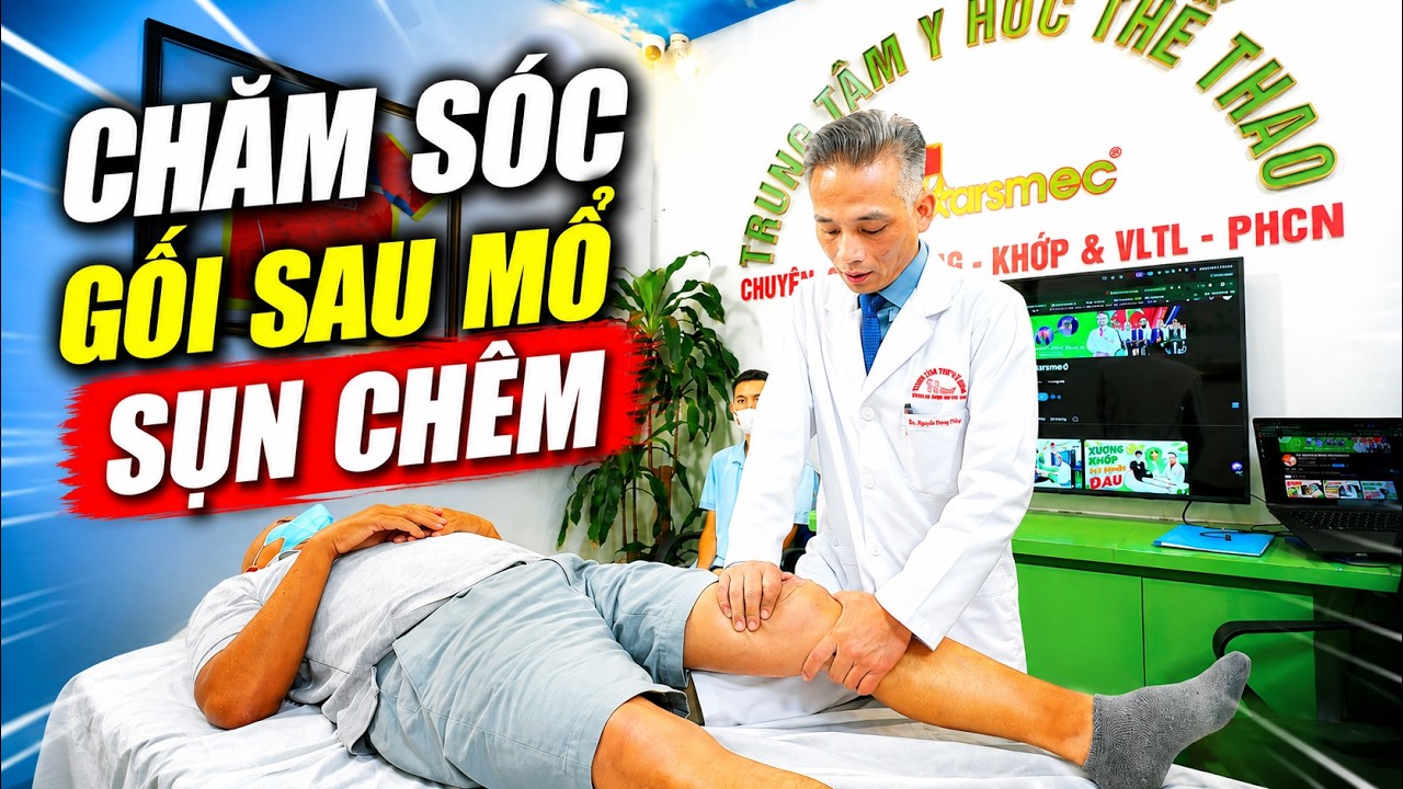 Chăm Sóc Gối Sau Mổ Sụn Chêm: Hướng Dẫn Phục Hồi Đúng Cách Để Sớm Trở Lại Sinh Hoạt Bình Thường