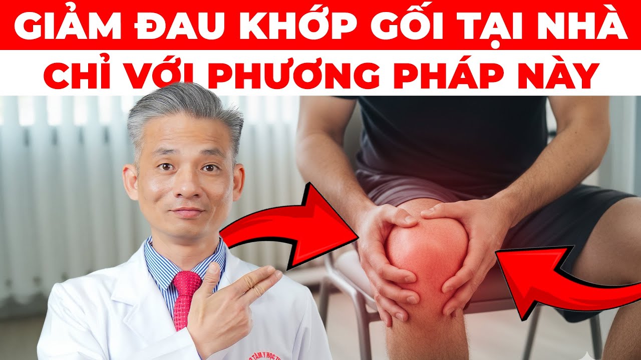 5 Cách Giảm Đau Khớp Gối Tại Nhà Hiệu Quả, An Toàn