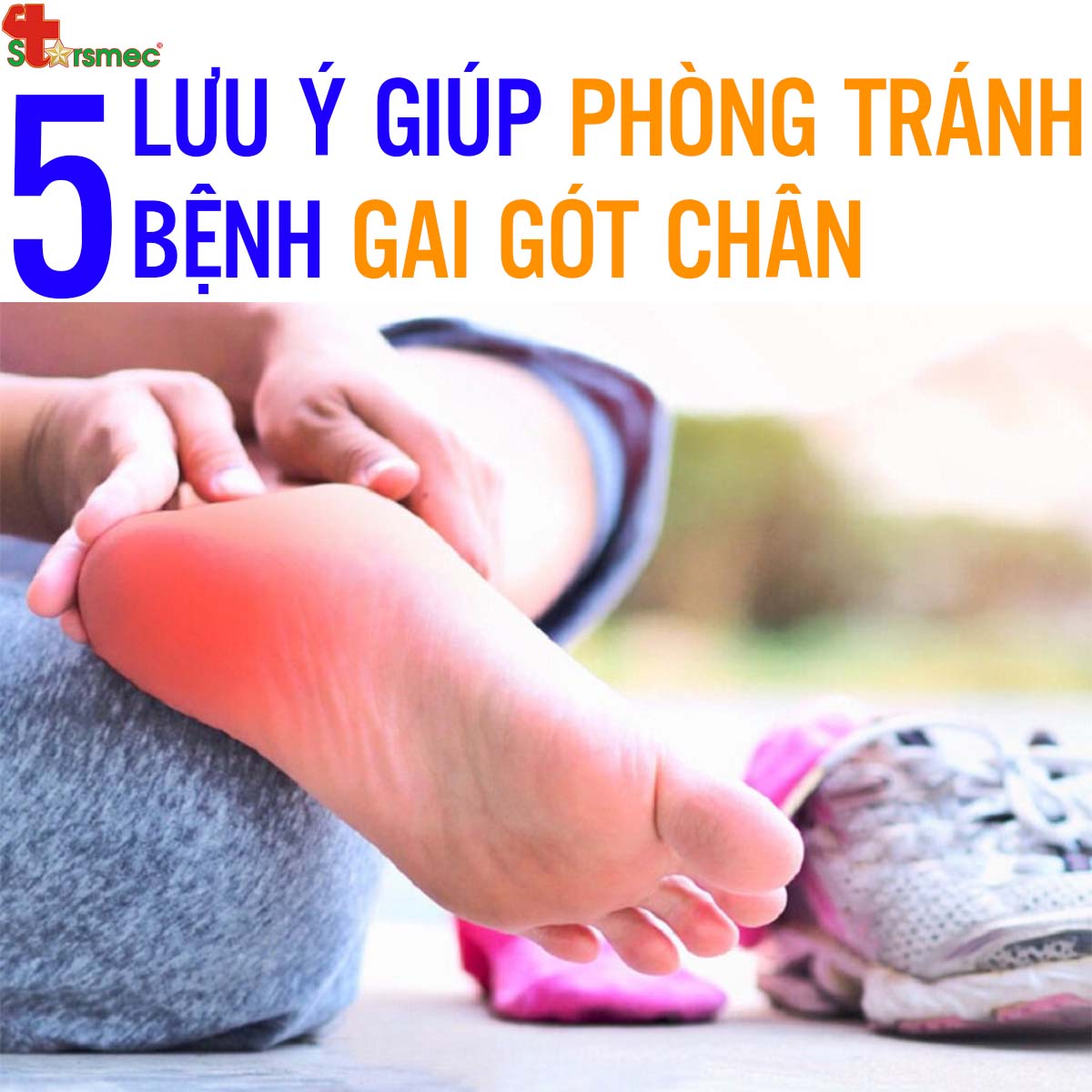 5 Lưu ý giúp PHÒNG TRÁNH bệnh GAI GÓT CHÂN