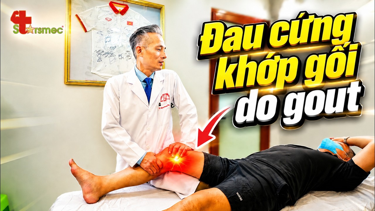 Đau Cứng Khớp Gối Do Gout: Dấu Hiệu Nhận Biết, Nguyên Nhân Và Cách Điều Trị Hiệu Quả