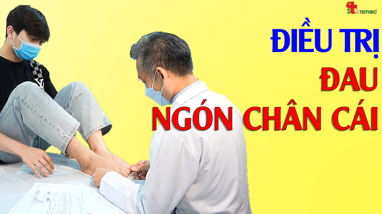 ĐAU NGÓN CHÂN CÁI - Điều trị và chăm sóc như thế nào?