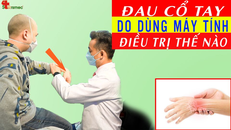 Đau nhức cổ tay do dùng máy tính - Điều trị thế nào?