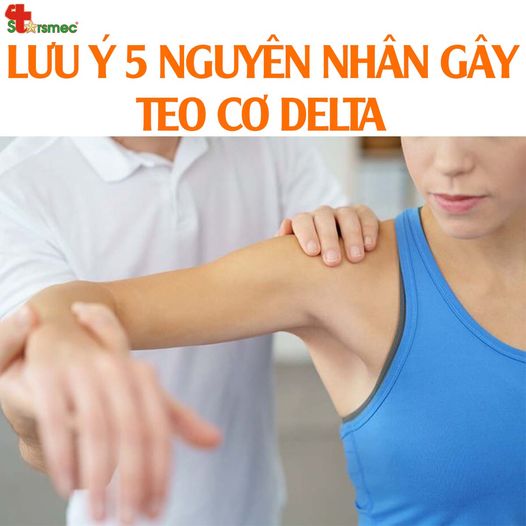 Lưu ý 5 NGUYÊN NHÂN gây ra tình trạng TEO CƠ DELTA