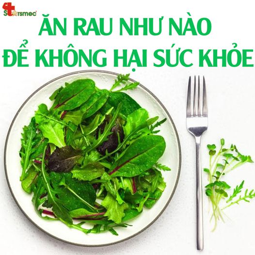 ĂN RAU như thế nào để không hại sức khỏe?