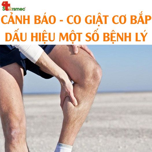 Cảnh báo - CƠ BẮP CO GIẬT - Dấu hiệu của một số bệnh lý nguy hiểm