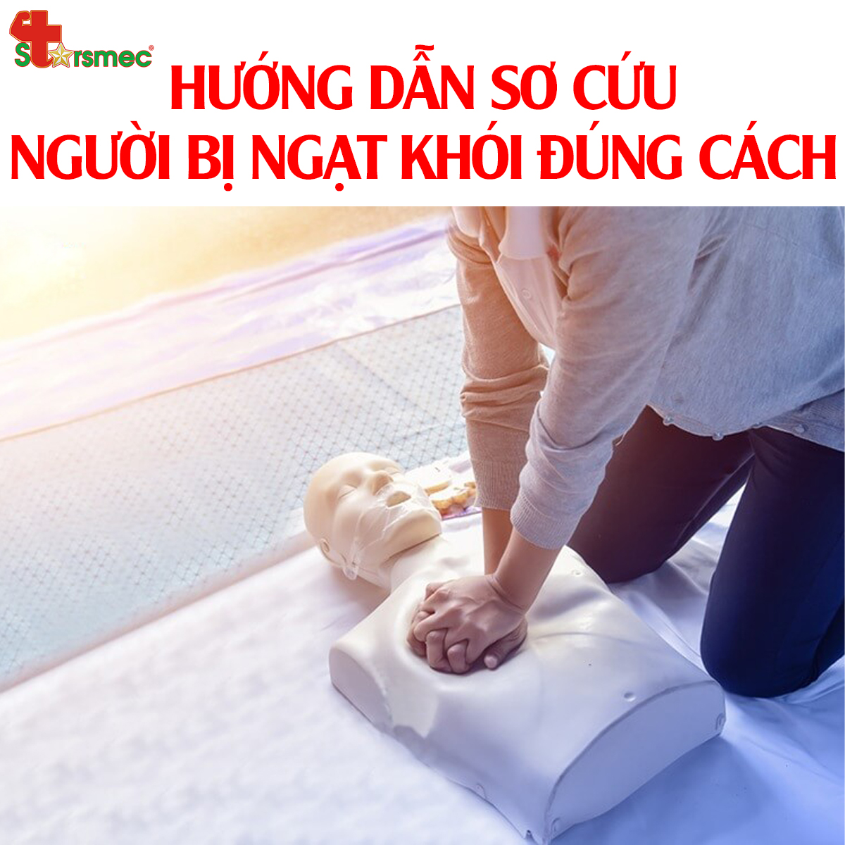 Hướng dẫn cách SƠ CỨU nạn nhân bị NGẠT KHÓI đúng cách