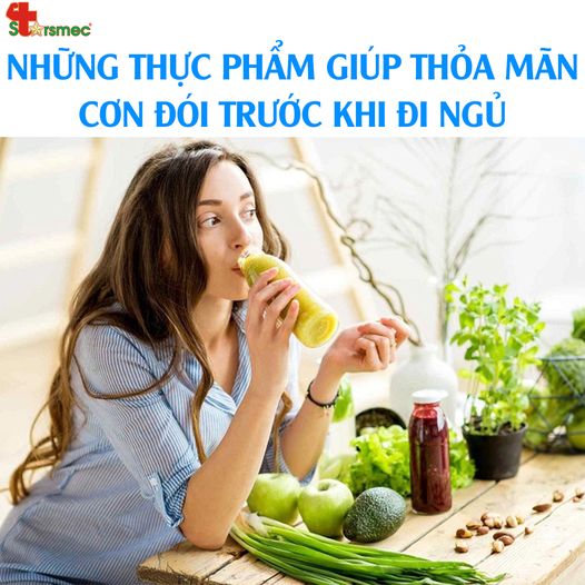 Những THỰC PHẦM giúp thỏa mãn CƠN ĐÓI trước khi ĐI NGỦ