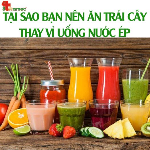 Tại sao bạn nên ĂN TRÁI CÂY thay vì UỐNG NƯỚC ÉP?