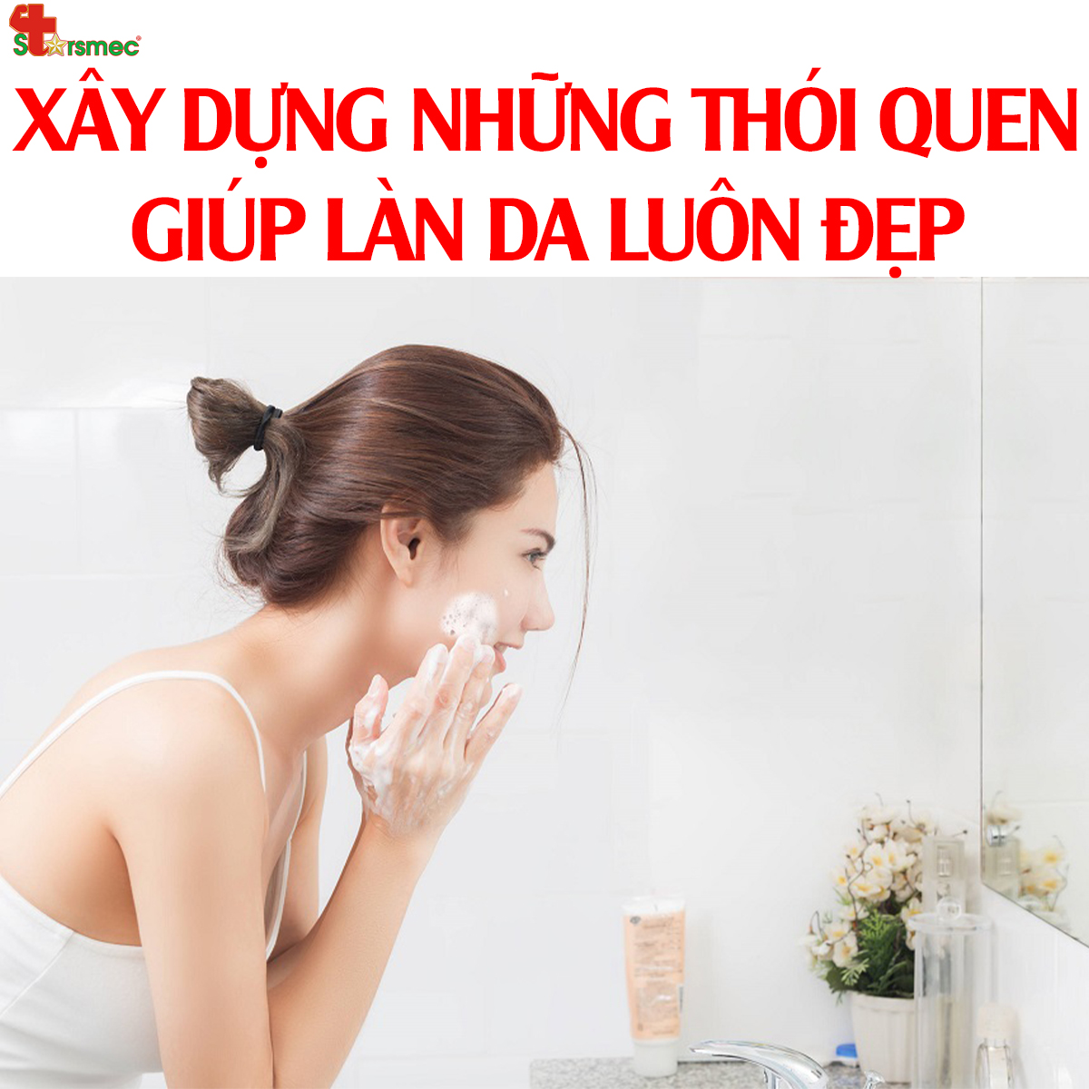 Xây dựng những THÓI QUEN giúp LÀN DA LUÔN ĐẸP