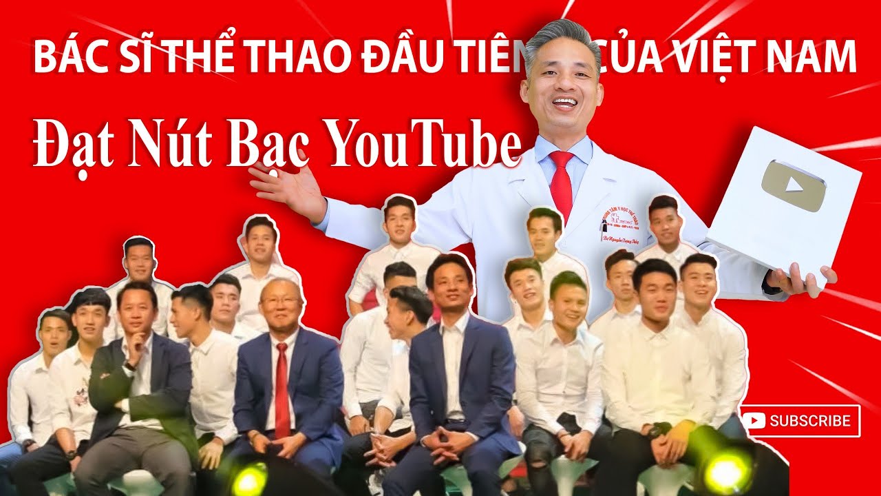 Bác sĩ Thể Thao đầu tiên của Việt Nam đạt Nút Bạc YouTube?