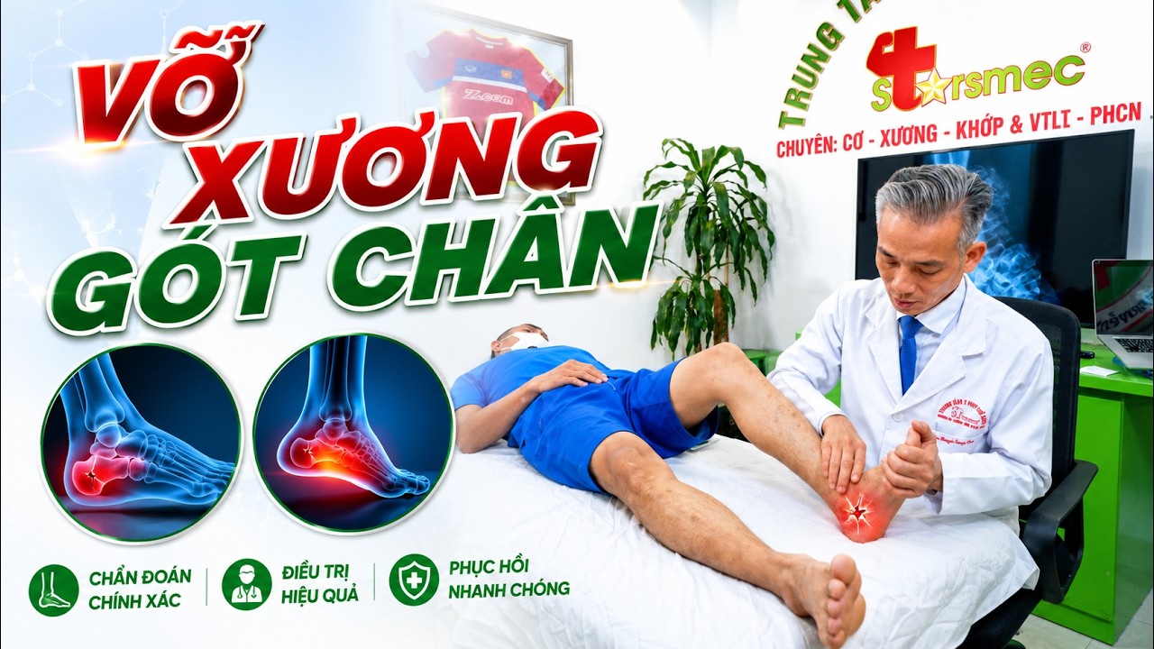 Gãy xương gót chân: Chấn thương dễ để lại biến chứng nếu chủ quan